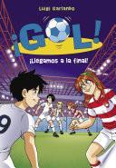 Libro ¡Llegamos a la final! (Serie ¡Gol! 35)