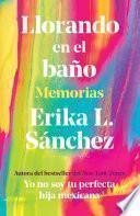 Libro Llorando en el baño: Memorias / Crying in the Bathroom: A Memoir
