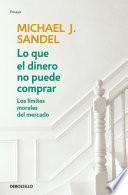 Libro Lo que el dinero no puede comprar / What Money Can't Buy