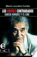 Libro Los amores contrariados. García Márquez y el cine