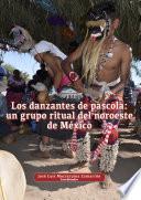 Libro Los danzantes de pascola: un grupo ritual del noroeste de México