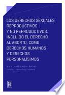 Libro Los derechos sexuales, reproductivos y no reproductivos, incluido el derecho al aborto, como derechos humanos y derechos personalísimos