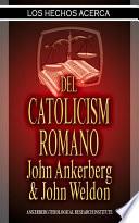 Libro Los Hechos Acerca Del Catolicismo Romano