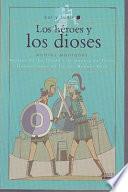 Libro Los heroes y los dioses/ The Heroes and the Goods