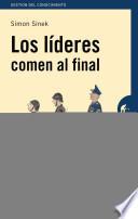 Libro Los Lideres Comen Al Final