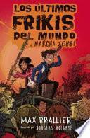 Libro Los ltimos frikis del mundo y la marcha zombi/ The last kids on earth and the zombie parade