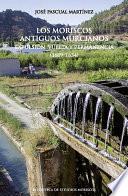 Libro Los moriscos antiguos murcianos