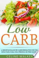 Libro Low Carb: 77 recetas bajas en carbohidratos con una guía fácil para una pérdida de peso rápida