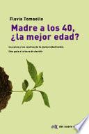 Libro Madre a Los 40, ¿la Mejor Edad?