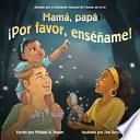 Libro Mamá, papá ¡Por favor enséñame!