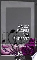 Libro Manda flores a mi entierro