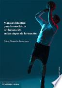 Libro Manual didáctico para la enseñanza del baloncesto en las etapas de formación.