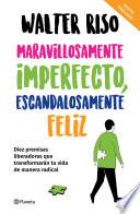 Libro Maravillosamente imperfecto, escandalosamente feliz