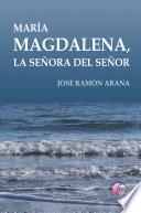Libro María Magdalena, la señora del Señor