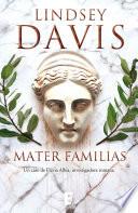 Libro Mater familias (Un caso de Flavia Albia, investigadora romana 3)