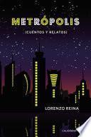 Libro Metrópolis (cuentos y relatos)