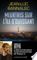 Libro Meurtres sur l'île d'Ouessant. Une enquête du commissaire Dupin : une série diffusée sur France TV