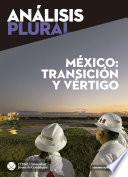 México: transición y vértigo (Análisis plural)