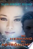 Libro Mi hermano el astrónomo