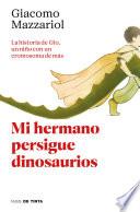 Libro Mi hermano persigue dinosaurios