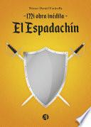 Libro Mi obra inédita, El Espadachín