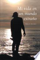 Libro Mi Vida en un Mundo Extrano