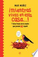 Libro ¡Mientras vivas en esta casa…!