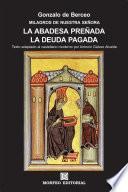 Libro Milagros de Nuestra Señora: La abadesa preñada. La deuda pagada (texto adaptado al castellano moderno por Antonio Gálvez Alcaide)