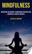 Libro Mindfulness: Meditación, relajación y afirmaciones positivas para conciliar el sueño al instante