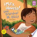 Libro ¡Mira, abuela! / Look, Grandma! / Ni, Elisi!