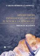 Libro MISERICORDIA, ESPERANDO EL DILUVIO Y EL SEÑOR Y LA SEÑORA PIT