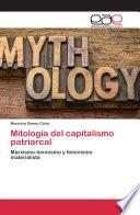 Libro Mitología del capitalismo patriarcal