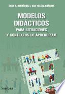 Libro Modelos didácticos para situaciones y contextos de aprendizaje
