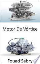 Libro Motor De Vórtice