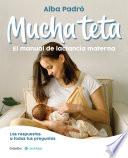 Libro Mucha teta. Manual de lactancia materna / A Lot of Breast. A Breastfeeding Handb ook