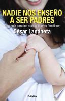 Libro Nadie nos enseno a ser padres / Nobody taught us how to be parents