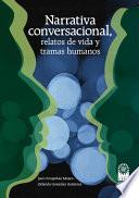 Libro Narrativa conversacional, relatos de vida y tramas humanos