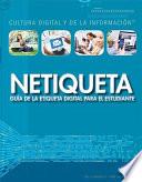 Libro Netiqueta: guía de la etiqueta digital para el estudiante (Netiquette: A Student's Guide to Digital Etiquette)