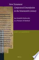 Libro New Testament Conjectural Emendation in the Nineteenth Century: Jan Hendrik Holwerda as a Pioneer of Method