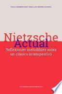 Libro Nietzsche actual: reflexiones ineludibles sobre un clásico intempestivo