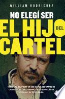 Libro No elegi ser el hijo del cartel