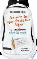 Libro No seas la agenda de tus hijos