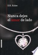 Libro Nunca Dejes El Amor de Lado