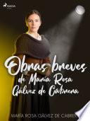 Libro Obras breves de María Rosa Gálvez de Cabrera