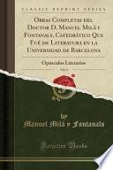 Libro Obras Completas del Doctor D. Manuel Milá y Fontanals, Catedrático Que Fué de Literatura en la Universidad de Barcelona, Vol. 4
