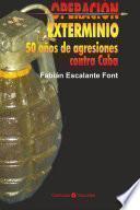 Libro Operación exterminio. 50 años de agresiones contra Cuba