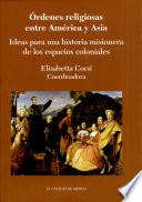 Libro Órdenes religiosas entre América y Asia