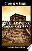 Libro Organización del imperio azteca