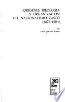 Libro Orígenes, ideología, y organización del nacionalismo vasco (1876-1904)