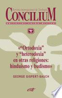 Libro «Ortodoxia» y «heterodoxia» en otras religiones: hinduismo y budismo. Concilium 355 (2014)